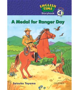 کتاب ENGILISH TIME 4 A MEDAL FOR RANGER DAY اثر SETSUKO TOYAMA انتشارات OXFORD