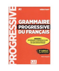 کتاب Grammaire Progressive Du Francais A1 - Debutant - 3rd اثر Maïa Grégoire انتشارات Cle International